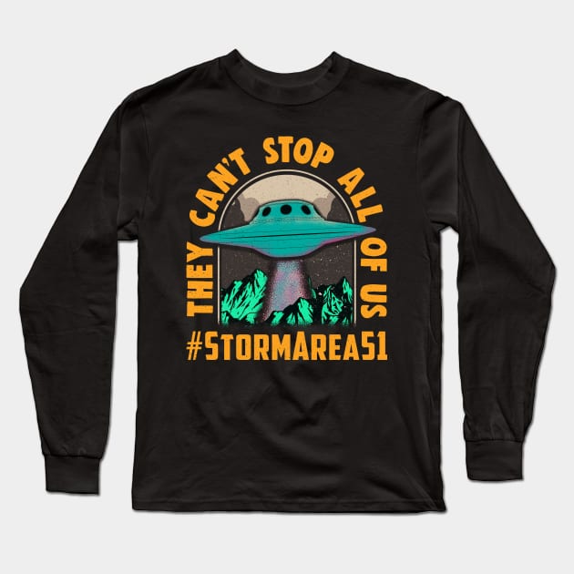 They Can't Stop All Of Us! Storm Area 51 Event Long Sleeve T-Shirt by Jamrock Designs